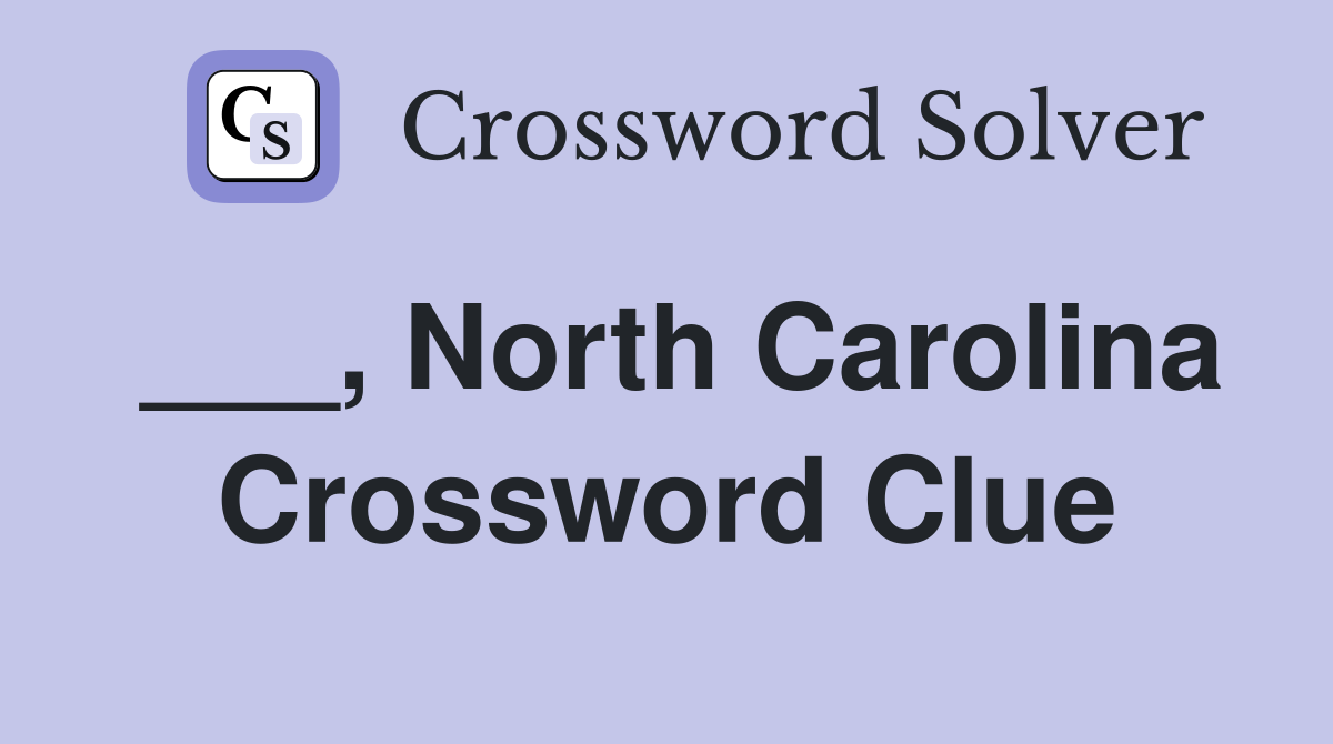 ___, North Carolina Crossword Clue