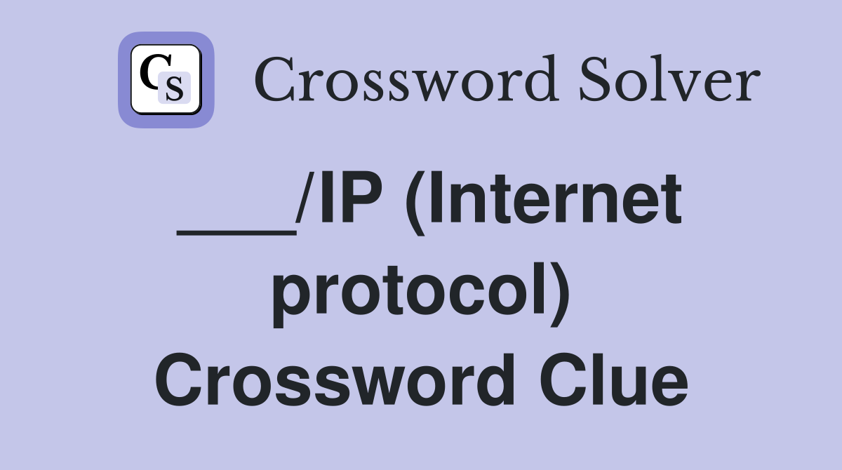 ___/IP (Internet protocol) Crossword Clue