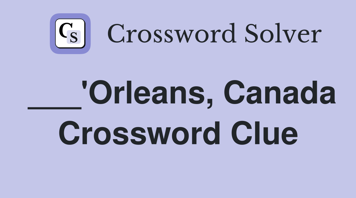 ___'Orleans, Canada Crossword Clue