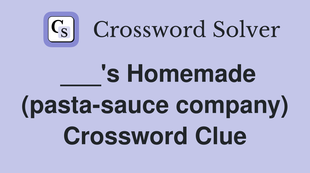 ___'s Homemade (pasta-sauce company) Crossword Clue
