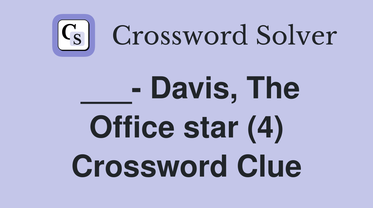 ___- Davis, The Office star (4) Crossword Clue