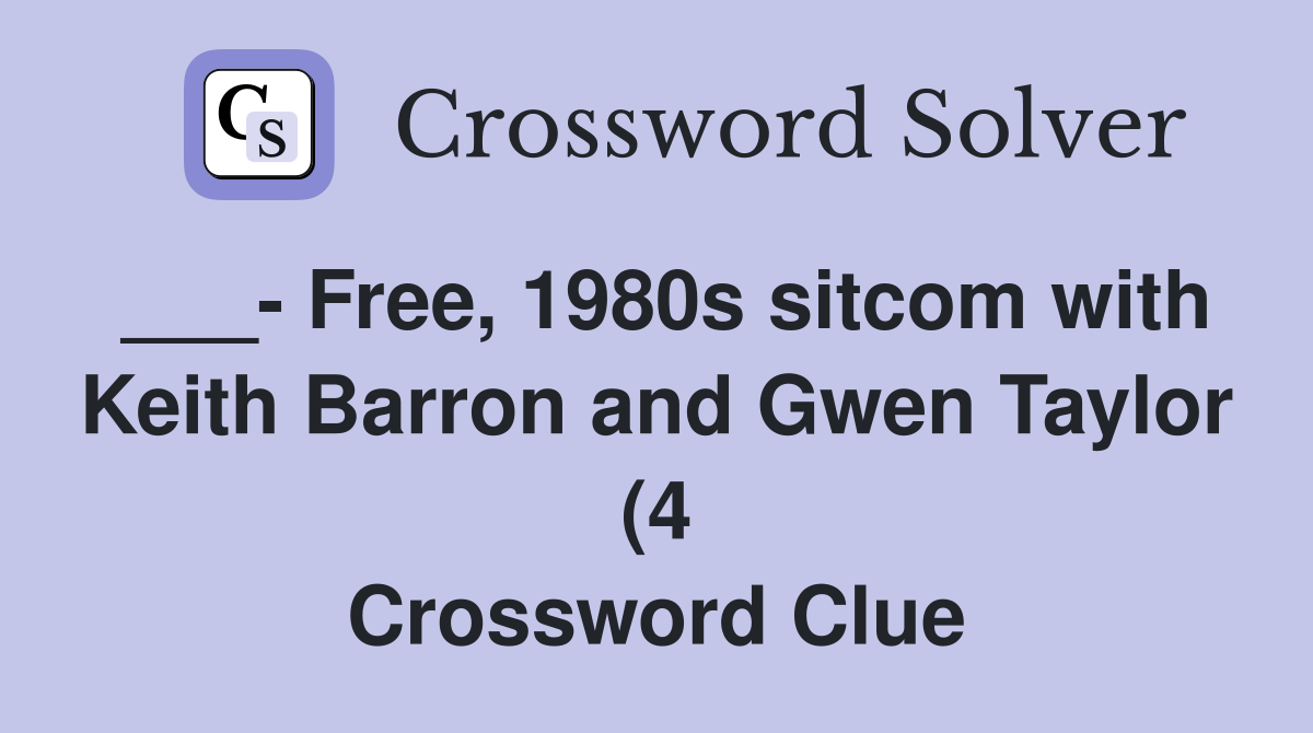 Free 1980s sitcom with Keith Barron and Gwen Taylor (4) Crossword Free 1980s sitcom with Keith Barron and Gwen Taylor (4) Crossword