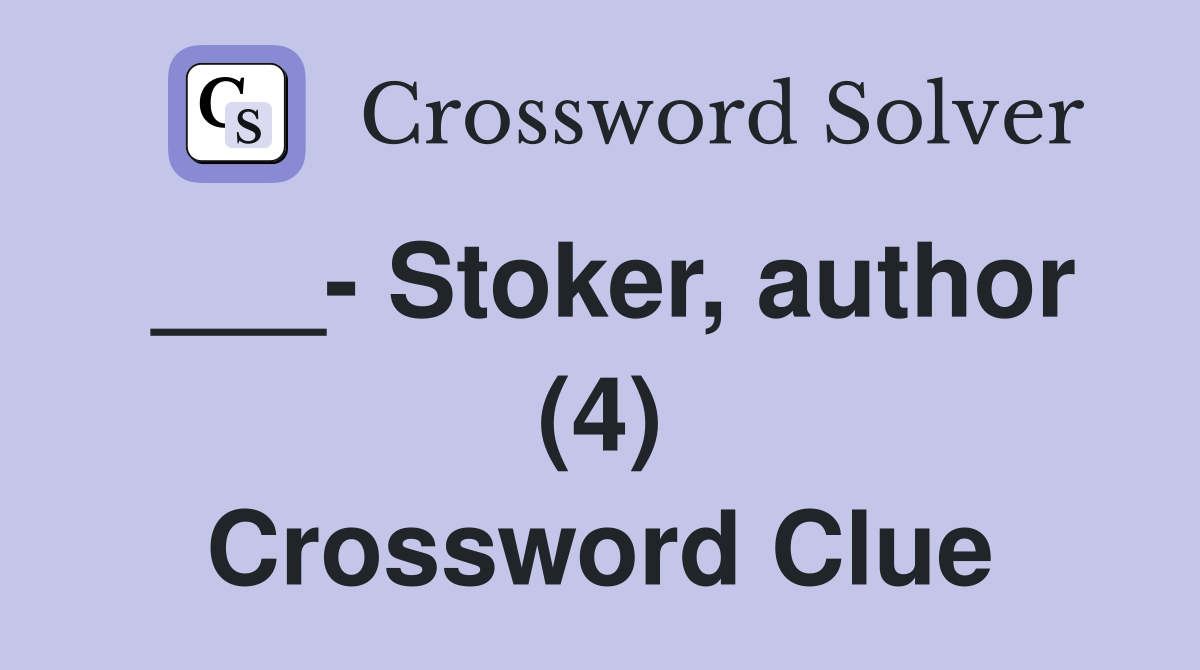 ___- Stoker, author (4) Crossword Clue