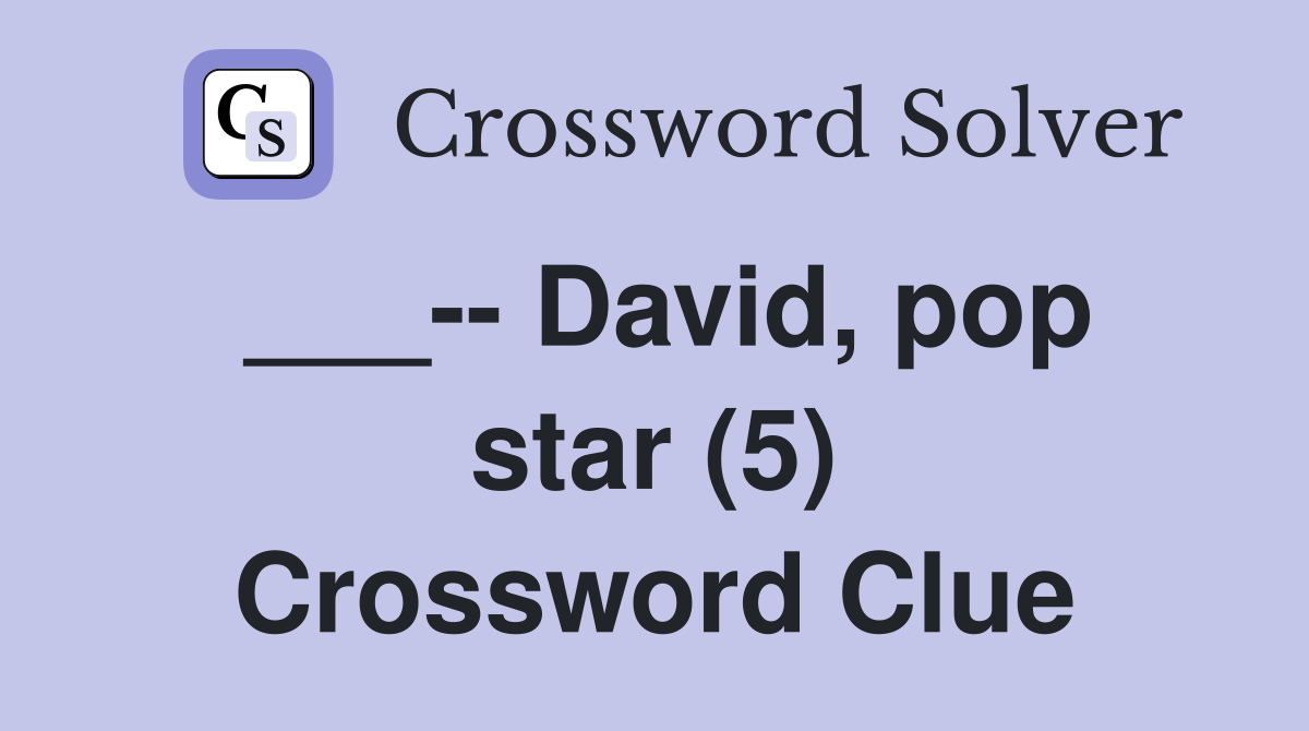 ___-- David, pop star (5) Crossword Clue