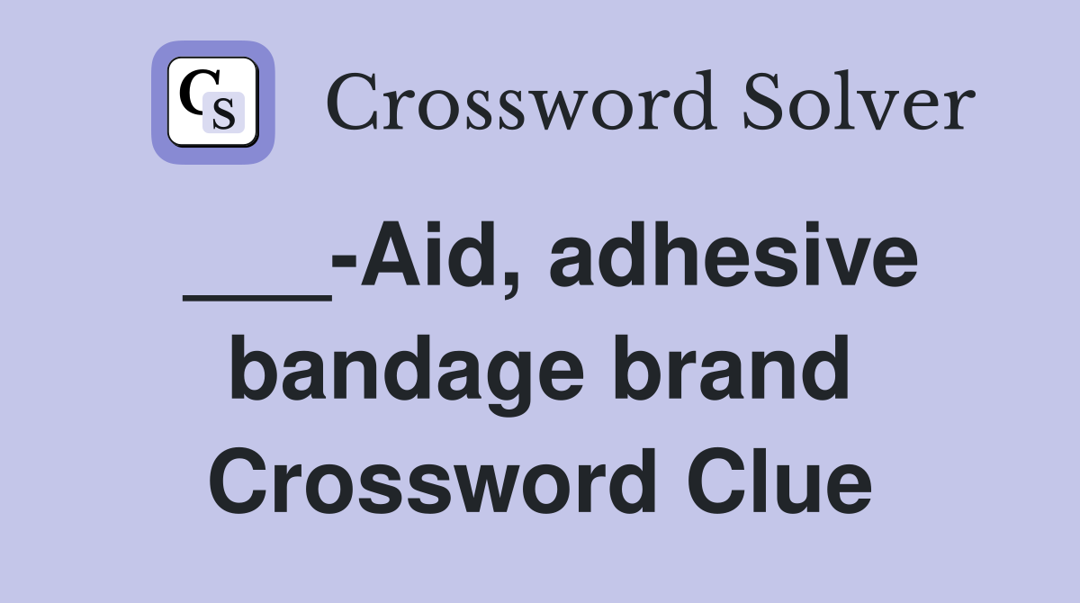 ___-Aid, adhesive bandage brand Crossword Clue