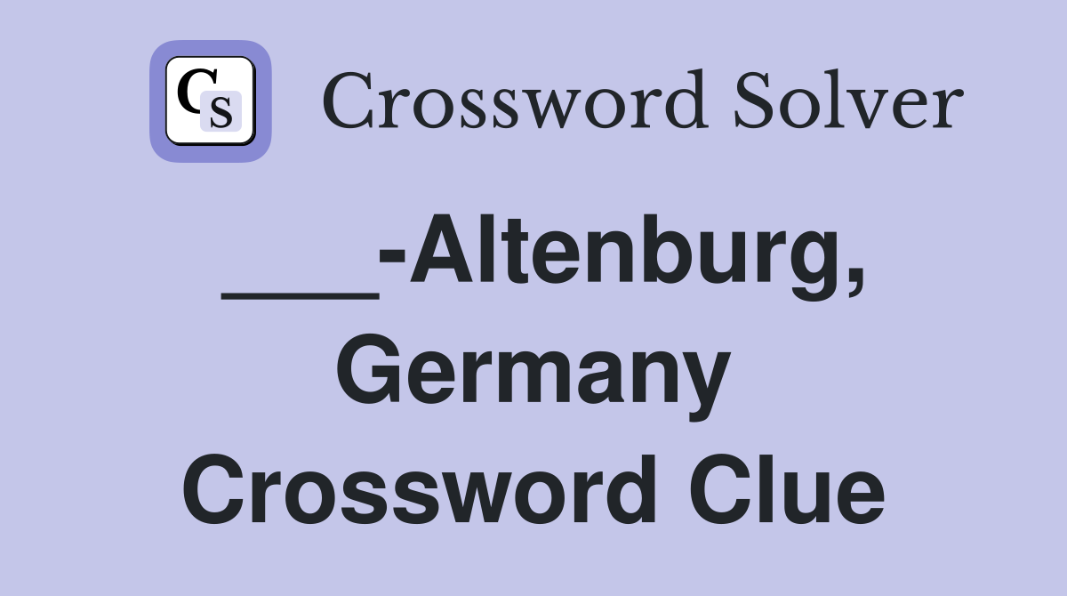 ___-Altenburg, Germany Crossword Clue