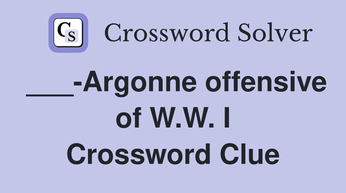 ___-Argonne offensive of W.W. I Crossword Clue