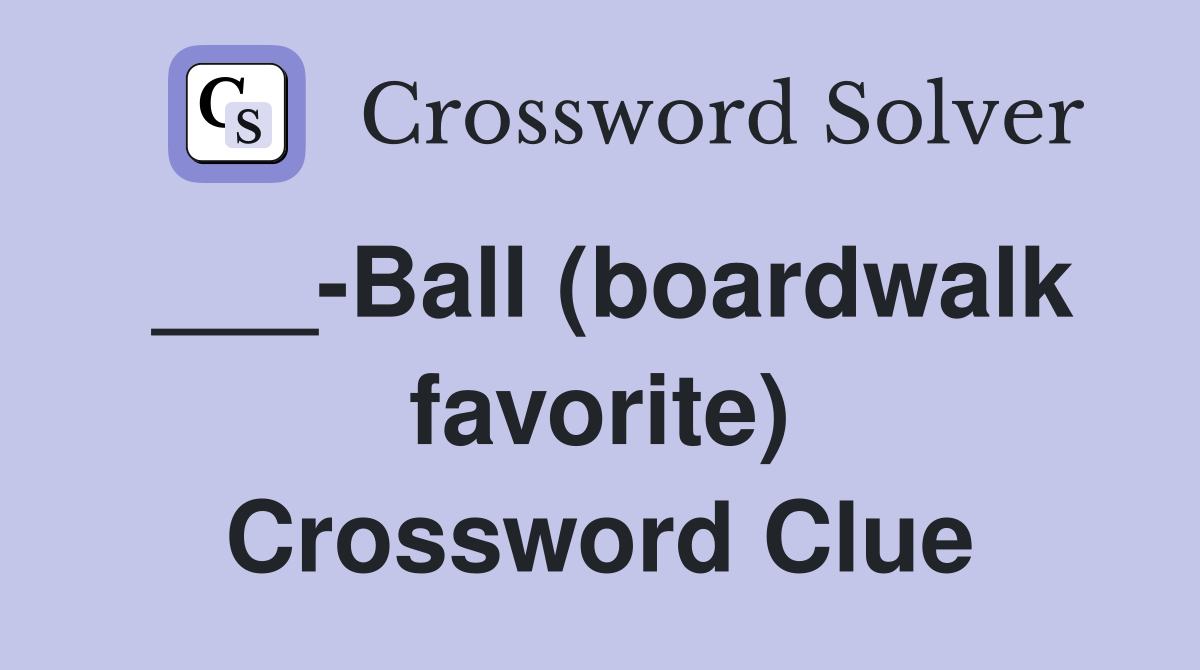 ___-Ball (boardwalk favorite) Crossword Clue