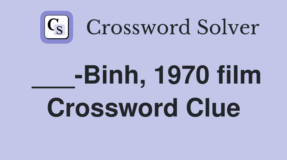 ___-Binh, 1970 film Crossword Clue