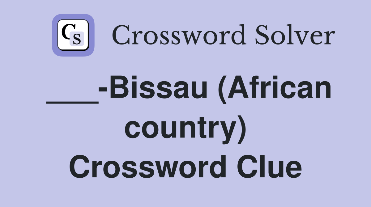 ___-Bissau (African country) Crossword Clue