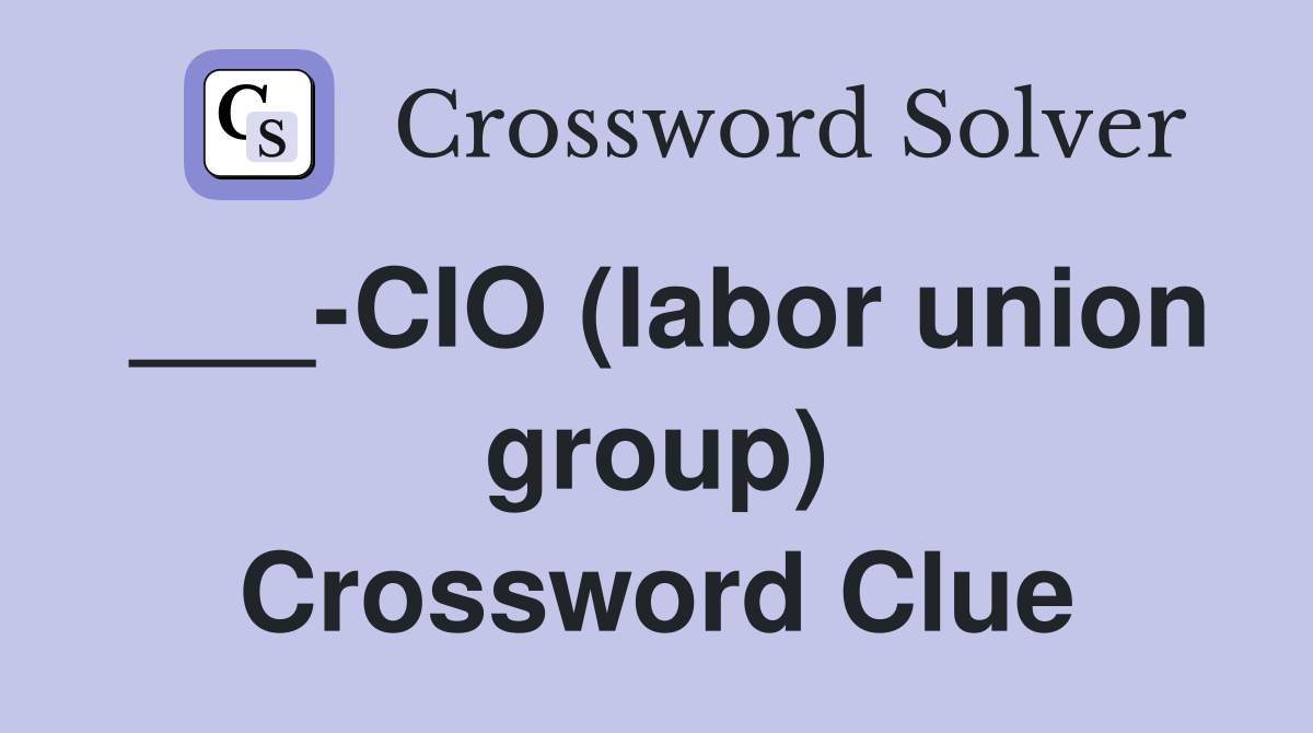 ___-CIO (labor union group) Crossword Clue