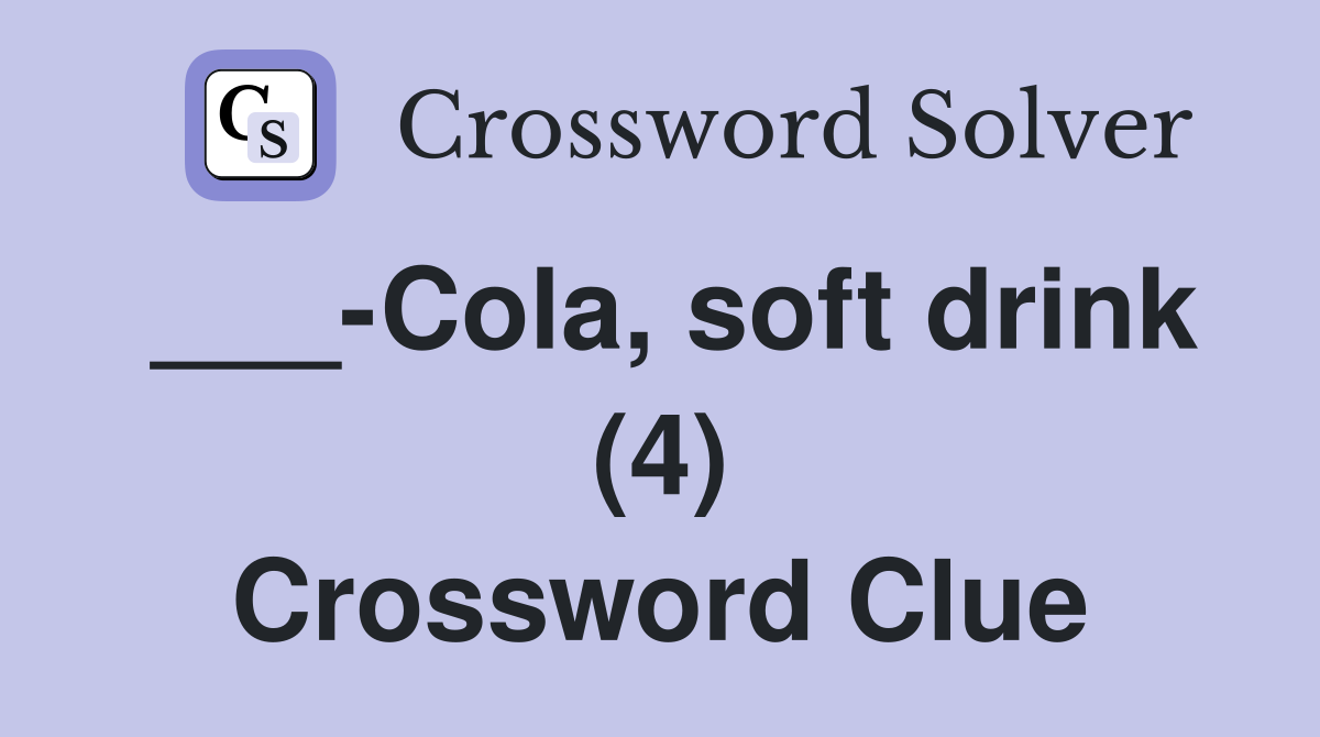 ___-Cola, soft drink (4) Crossword Clue