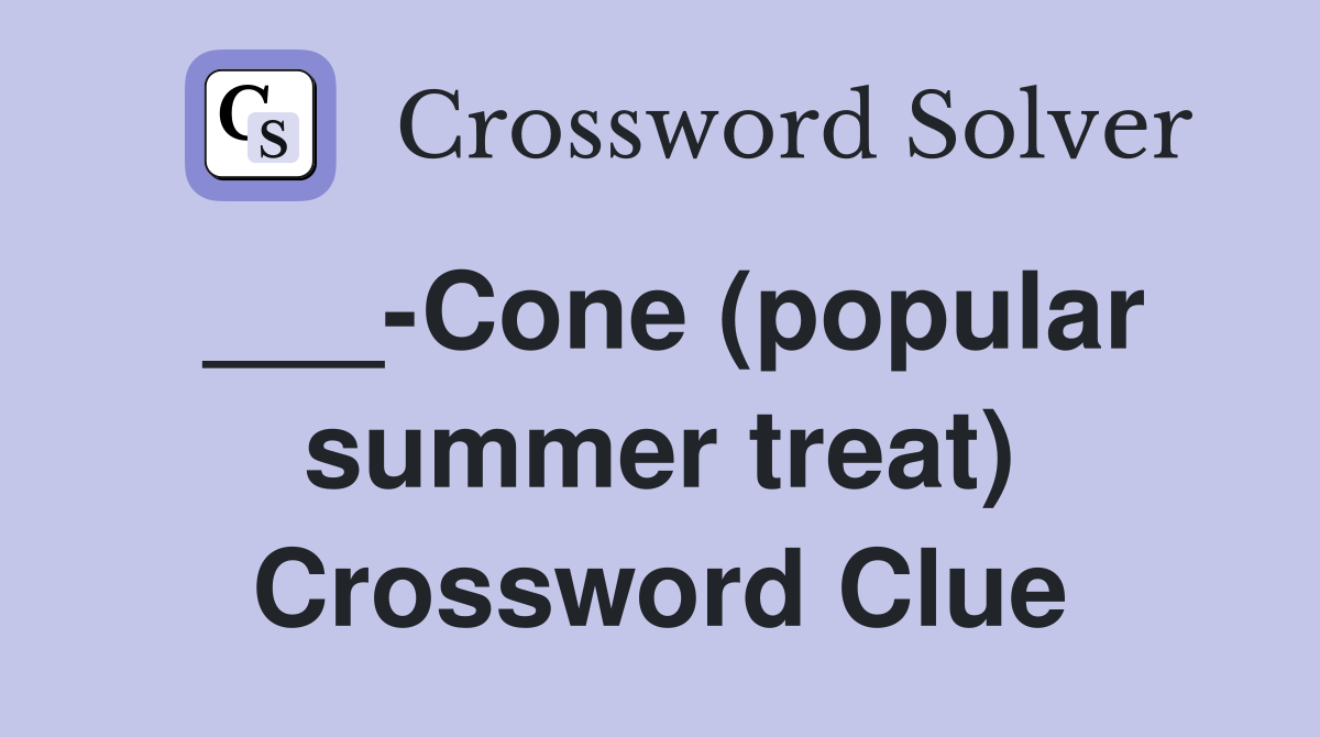 ___-Cone (popular summer treat) Crossword Clue