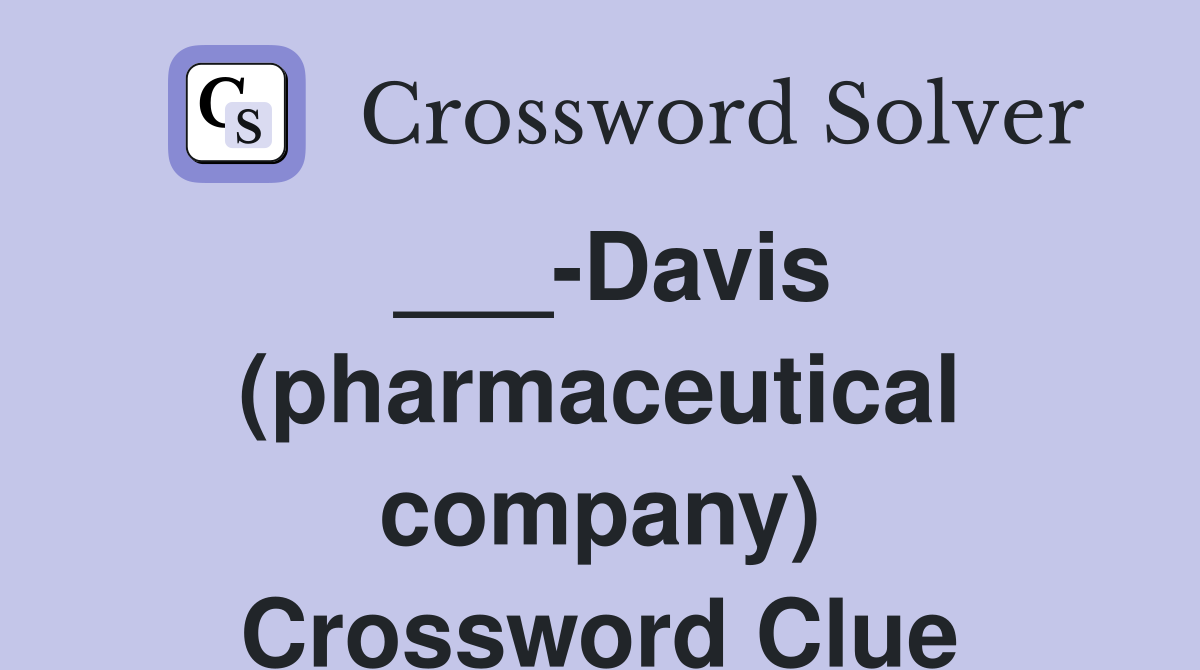 ___-Davis (pharmaceutical company) Crossword Clue