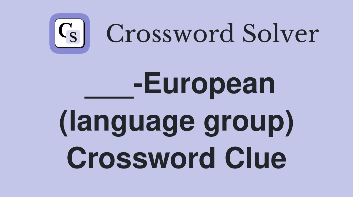 ___-European (language group) Crossword Clue