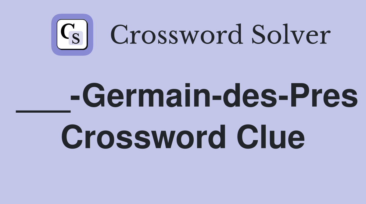 ___-Germain-des-Pres Crossword Clue