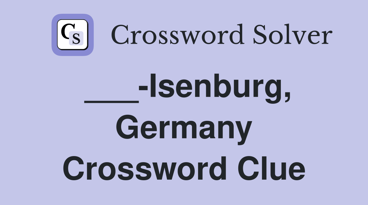___-Isenburg, Germany Crossword Clue