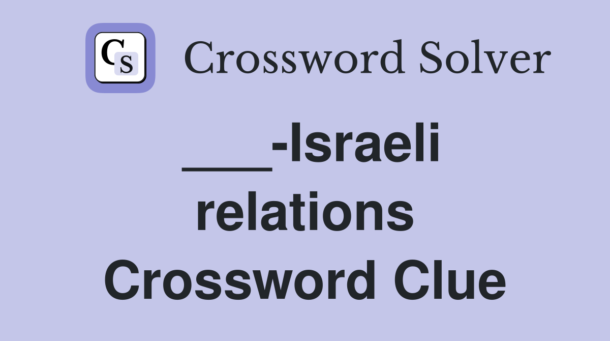 ___-Israeli relations Crossword Clue