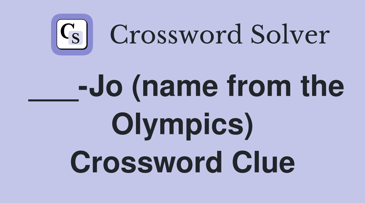 ___-Jo (name from the Olympics) Crossword Clue