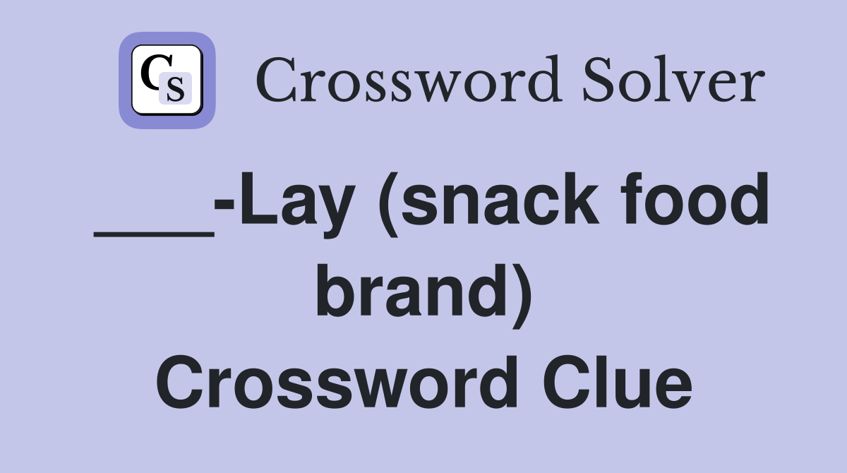 ___-Lay (snack food brand) Crossword Clue