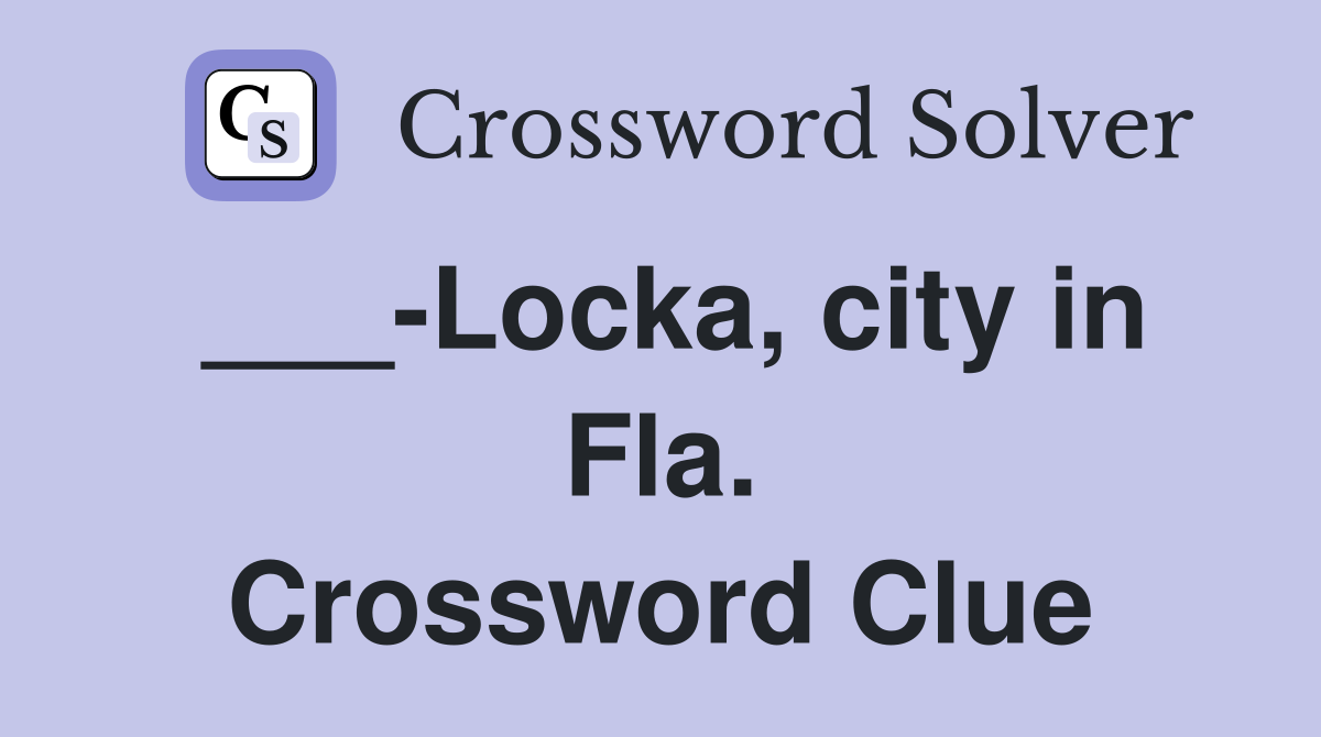 ___-Locka, city in Fla. Crossword Clue