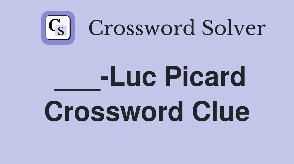 ___-Luc Picard Crossword Clue