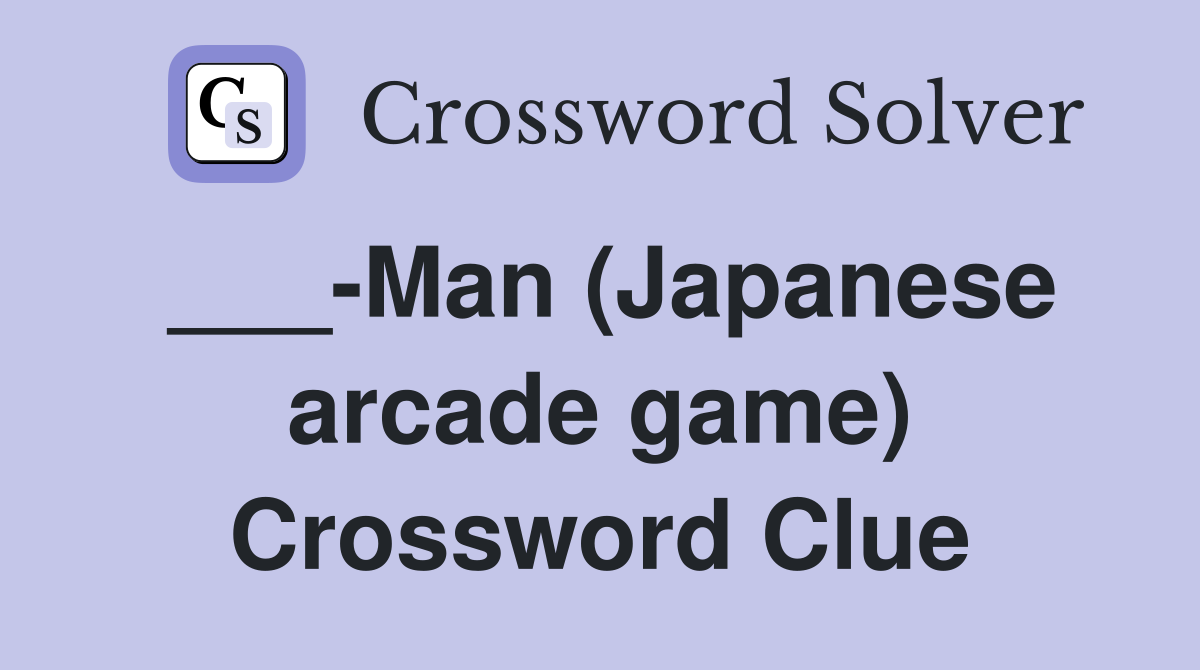 ___-Man (Japanese arcade game) Crossword Clue