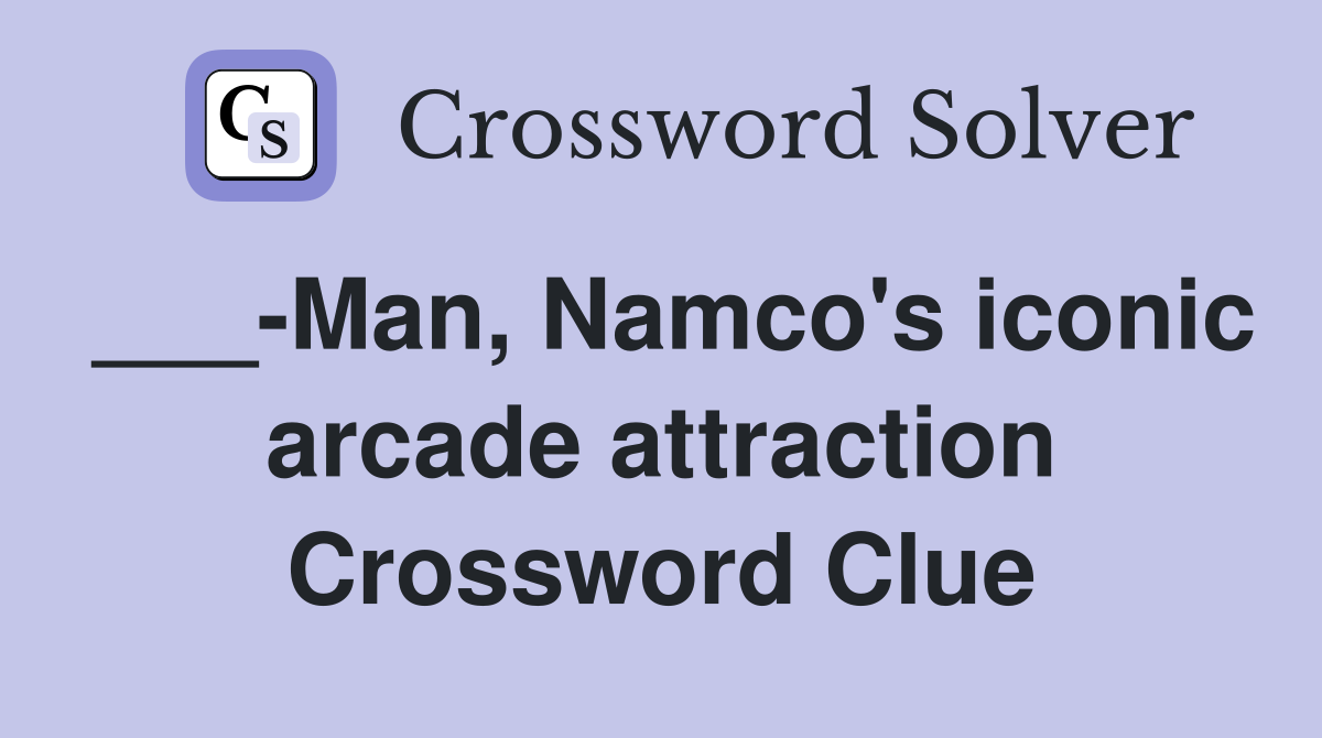 ___-Man, Namco's iconic arcade attraction Crossword Clue