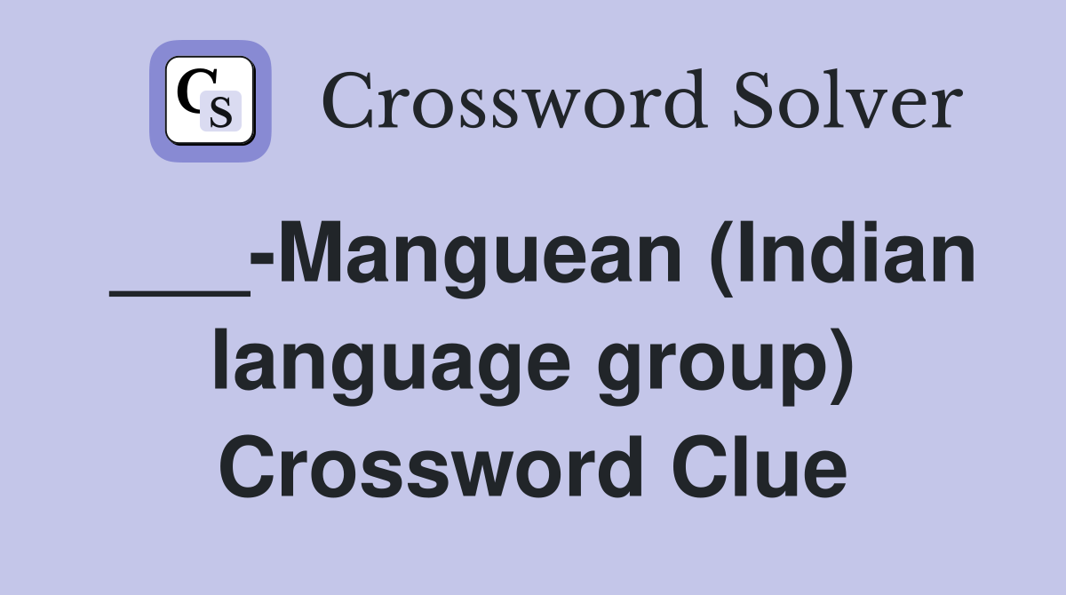 ___-Manguean (Indian language group) Crossword Clue