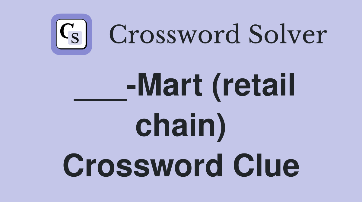 ___-Mart (retail chain) Crossword Clue
