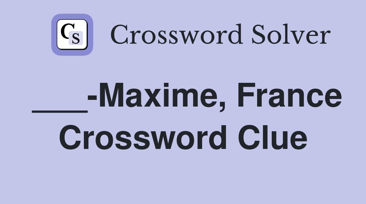 ___-Maxime, France Crossword Clue