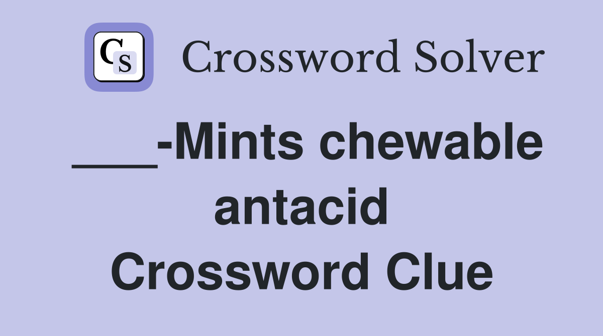 ___-Mints chewable antacid Crossword Clue