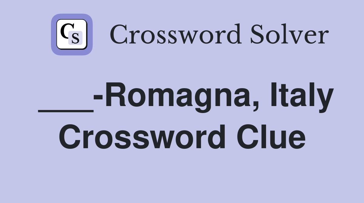 ___-Romagna, Italy Crossword Clue