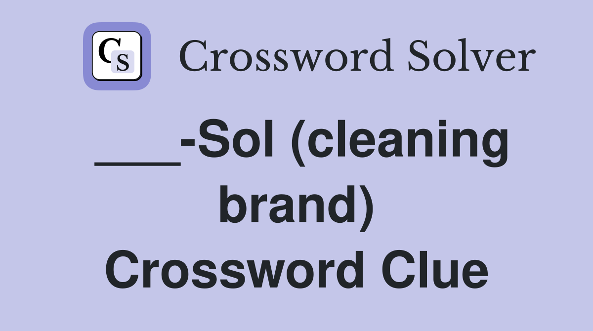 ___-Sol (cleaning brand) Crossword Clue