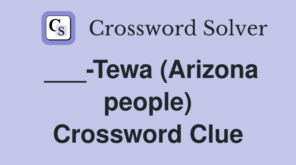___-Tewa (Arizona people) Crossword Clue