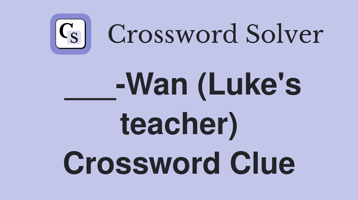 ___-Wan (Luke's teacher) Crossword Clue