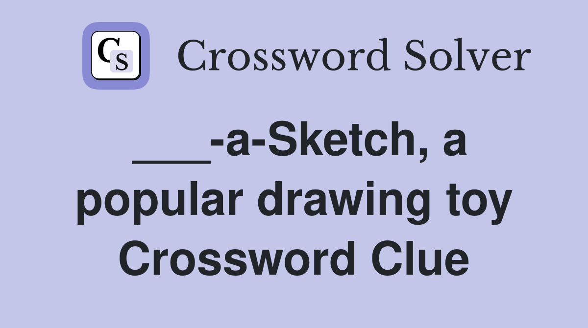 ___-a-Sketch, a popular drawing toy Crossword Clue
