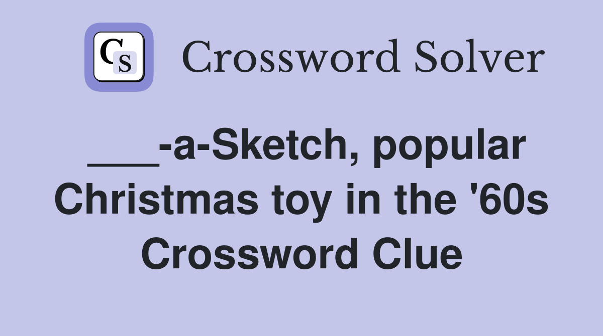 ___-a-Sketch, popular Christmas toy in the '60s Crossword Clue
