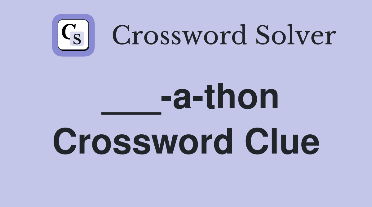 ___-a-thon Crossword Clue