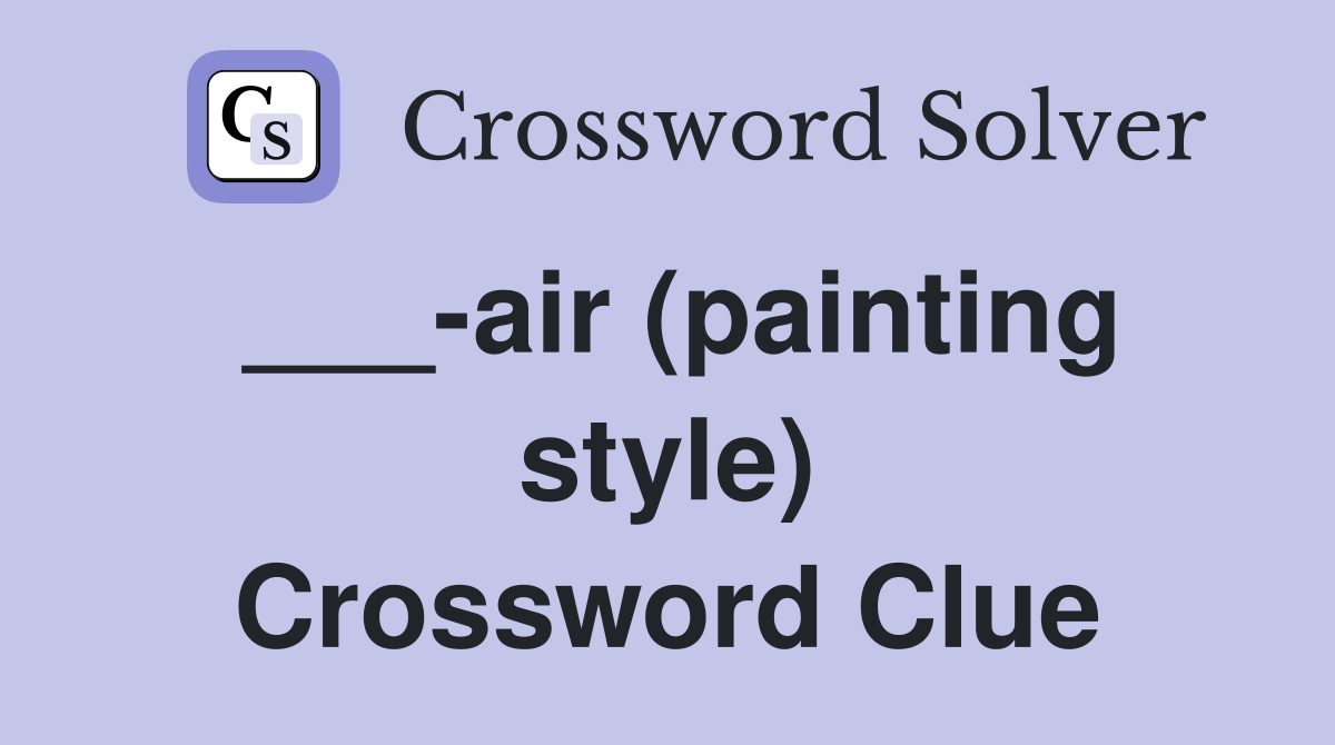 ___-air (painting style) Crossword Clue