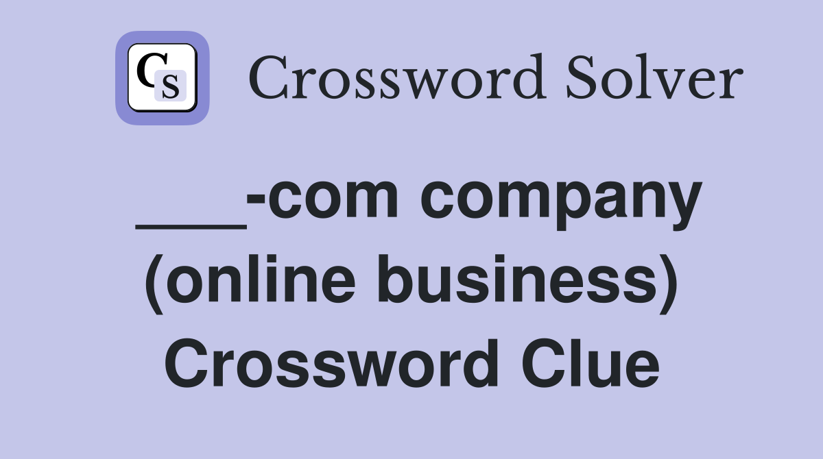 ___-com company (online business) Crossword Clue