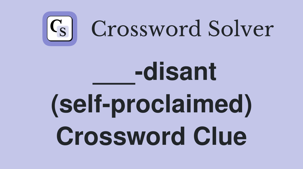 ___-disant (self-proclaimed) Crossword Clue