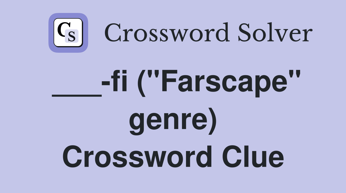 ___-fi ("Farscape" genre) Crossword Clue
