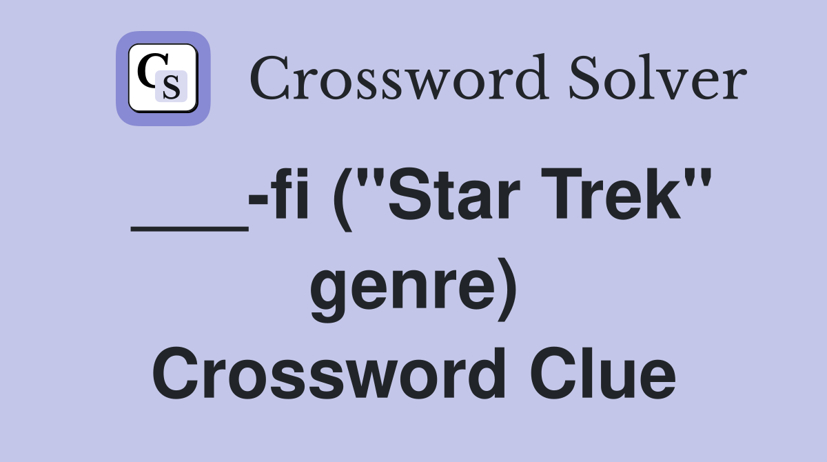 ___-fi ("Star Trek" genre) Crossword Clue