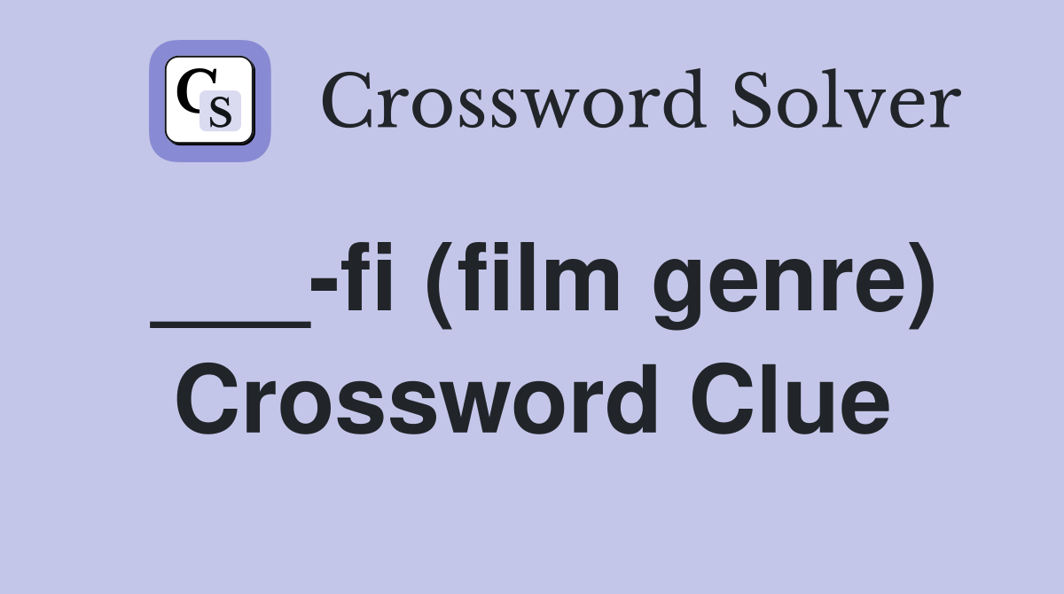 ___-fi (film genre) Crossword Clue