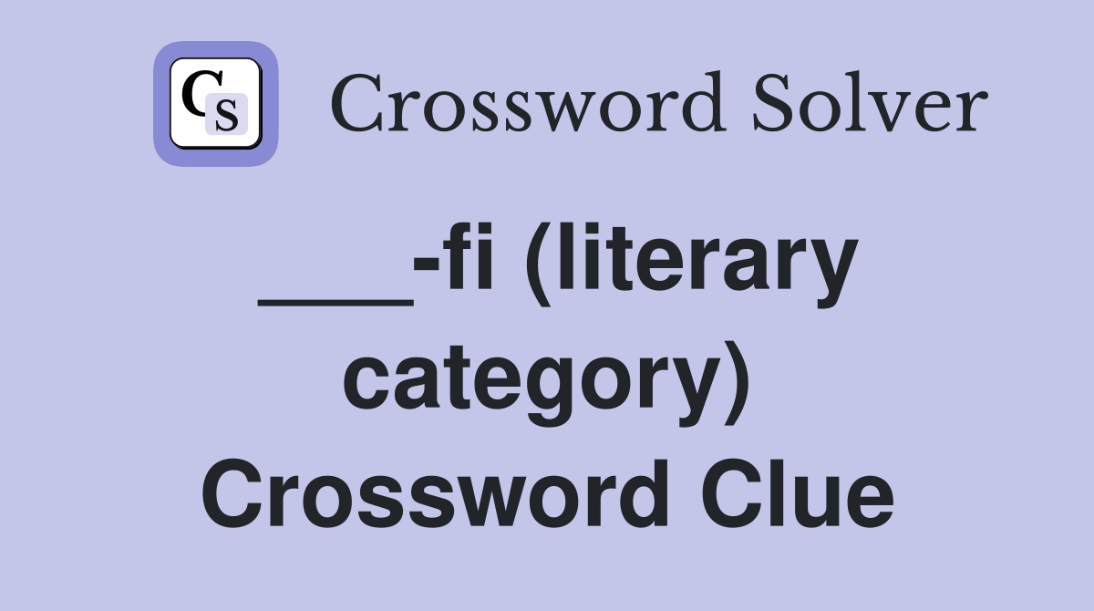 ___-fi (literary category) Crossword Clue