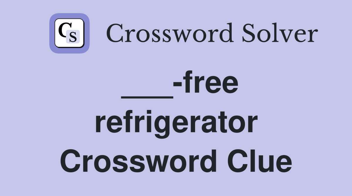 ___-free refrigerator Crossword Clue