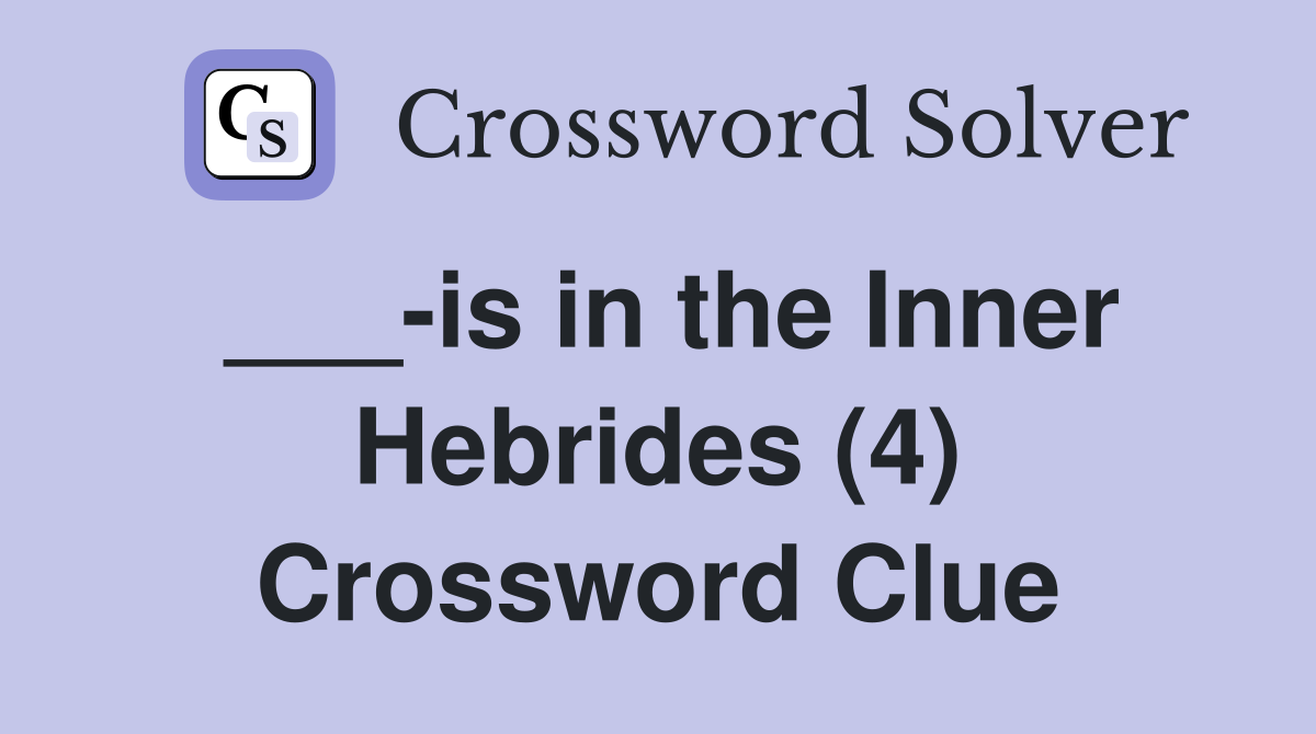 ___-is in the Inner Hebrides (4) Crossword Clue