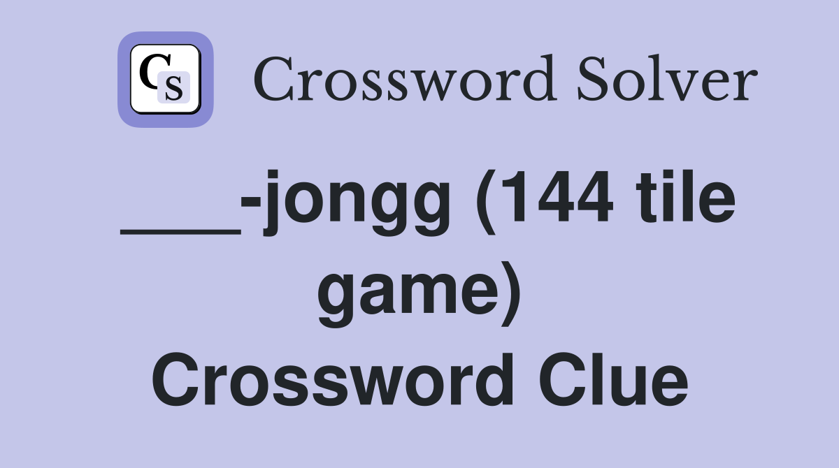 ___-jongg (144 tile game) Crossword Clue
