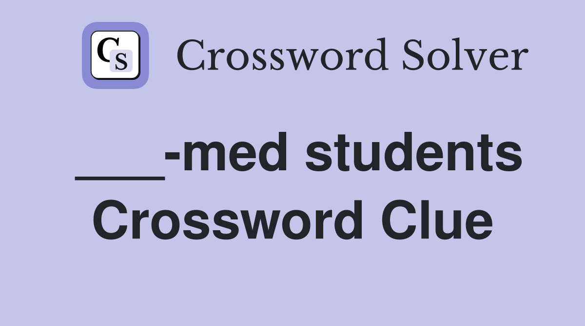 ___-med students Crossword Clue